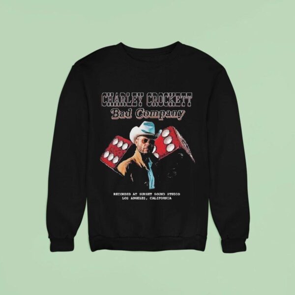 Charley Crockett Bad Company Recorded At Sunset Sound Studio In Los Angeles California Dices Sweatshirt