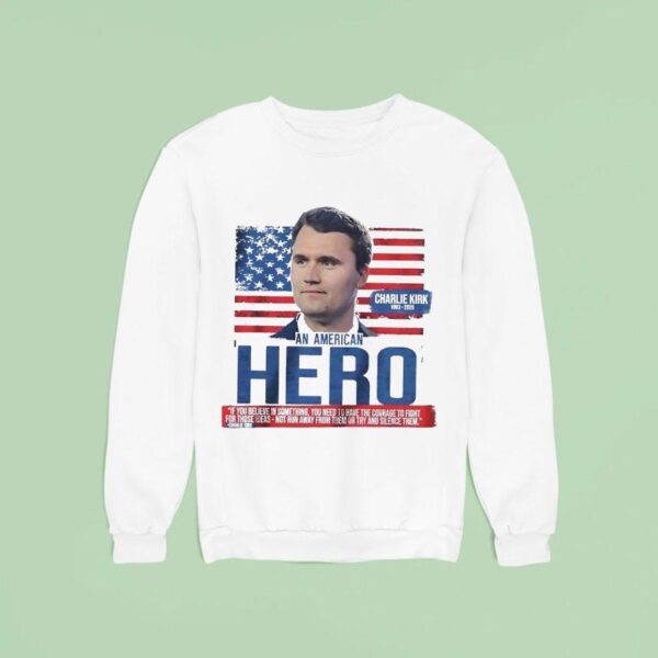 Charlie Kirk An American Hero Sweatshirt