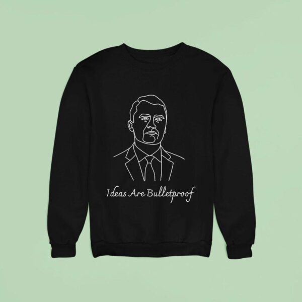 Charlie Kirk Ideas Are Bulletproof Sweatshirt