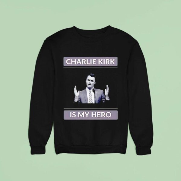 Charlie Kirk Is My Hero Usa Portrai Sweatshirt