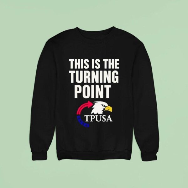 Charlie Kirk This Is The Turning Point Usa Eagle Sweatshirt