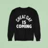 Cheat Day Is Coming Sweatshirt