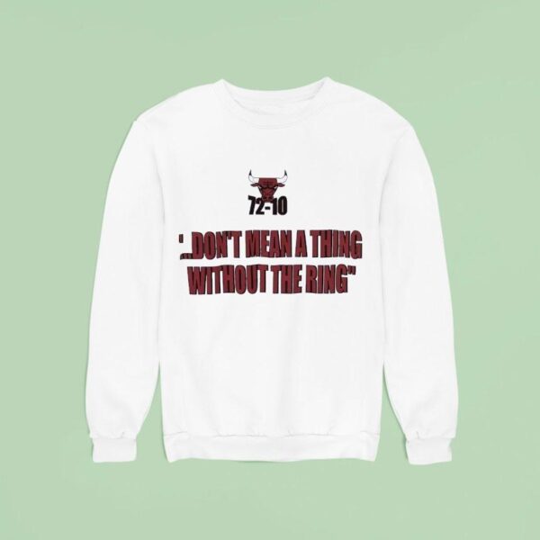 Chicago Bulls Don T Mean A Thing Without The Ring Sweatshirt