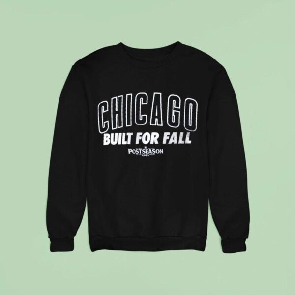 Chicago Cubs Built For Fall Mlb Postseason Sweatshirt