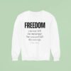 Christ Is Lord Freedom You May Kill The Messenger But You Can T Kill The Message Sweatshirt