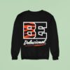 Cincinnati Bengals Be Delusional Sweatshirt