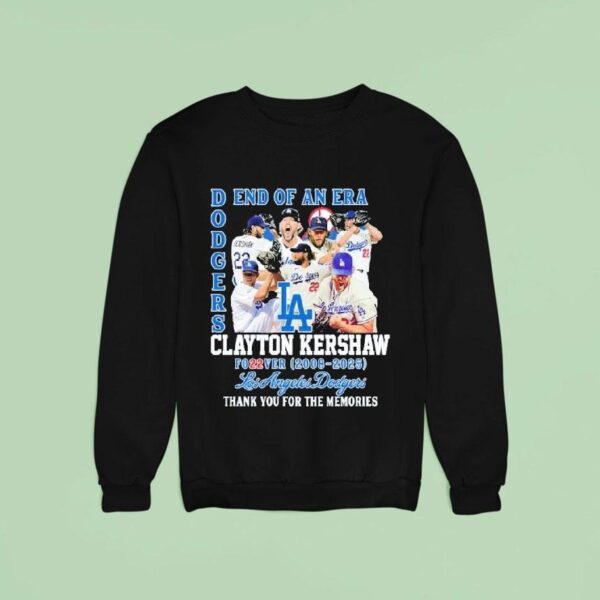 Clayton Kershaw End Of An Era Forever Los Angeles Dodgers Thank You For The Memories Sweatshirt