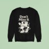 Connor Price Don T Miss I Sweatshirt
