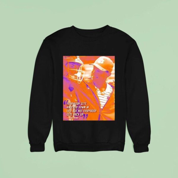 Dabo Swinney Everybody Gets Knocked Down In Life But Not Everybody Gets Back Up Clemson Tigers Sweatshirt