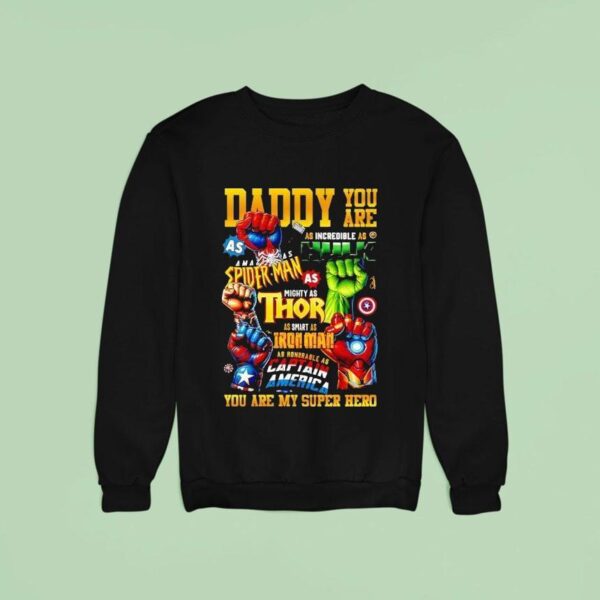 Daddy You Are My Super Hero Sweatshirt