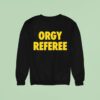 Danny Duncan Orgy Referee Sweatshirt