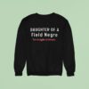 Daughter Of A Field Negro The Struggle Continues Sweatshirt