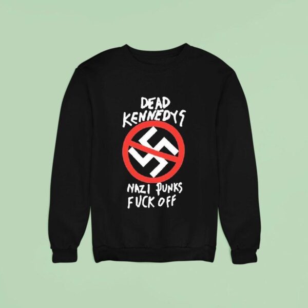 Dead Kennedys Nazi Punks Fuck Off Sweatshirt