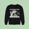 Death Before Dishonor Keep On Crying Cuz I Ain T Got The Time We Got Bad Blood Sweatshirt