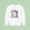 Deer With Bunny Live In Your Heart Not On Your Mind Sweatshirt