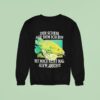 Der Schein Auf Dem Ich Bin Ist Nicht Nicht Mal Aus Arsch The Shit I M On Fish Cigarettes Sweatshirt