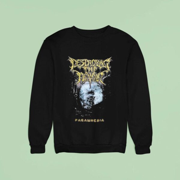 Destroying The Devoid Paramnesia Sweatshirt