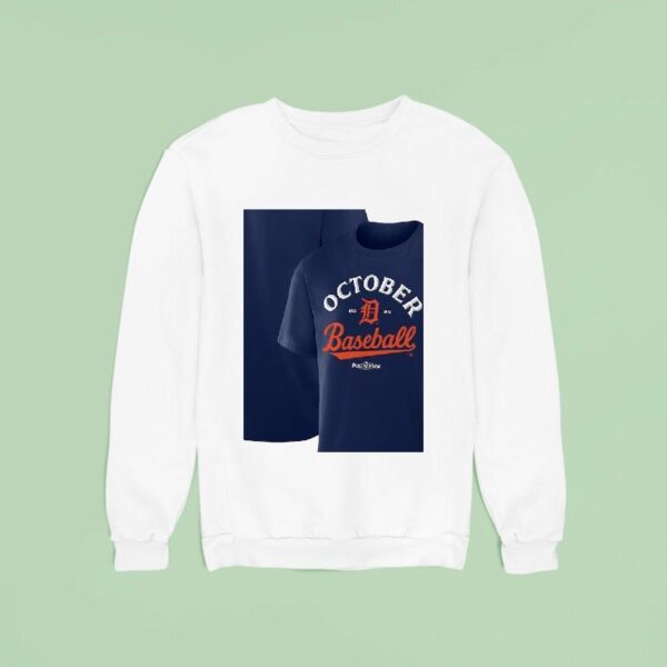 Detroit Tigers October Baseball Mlb Postseason Sweatshirt