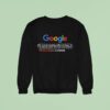 Did You Mean A Nurse Google A Scrub Wearing Coffee Drinking Miracle Worker Who Help Save Lives Sweatshirt