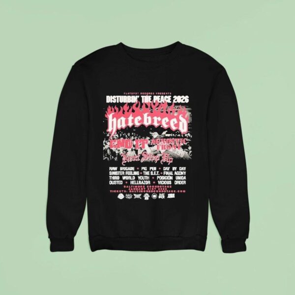 Disturbin The Peace Festival At The Baltimore Soundstage In Baltimore Md On January Sweatshirt
