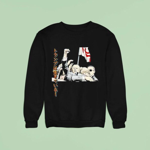 Donald Trump Lives Japanese Manga Sweatshirt