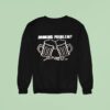 Drinking Problem I M Actually Really Good At I Sweatshirt