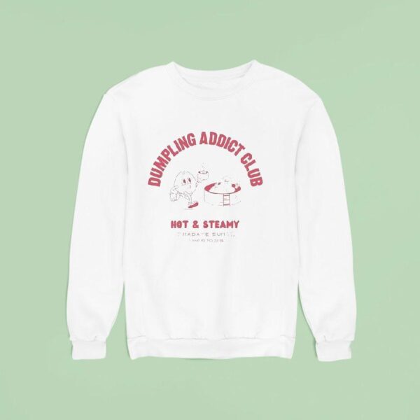 Dumpling Addict Club Hot And Steamy Madame Sum Est Sweatshirt