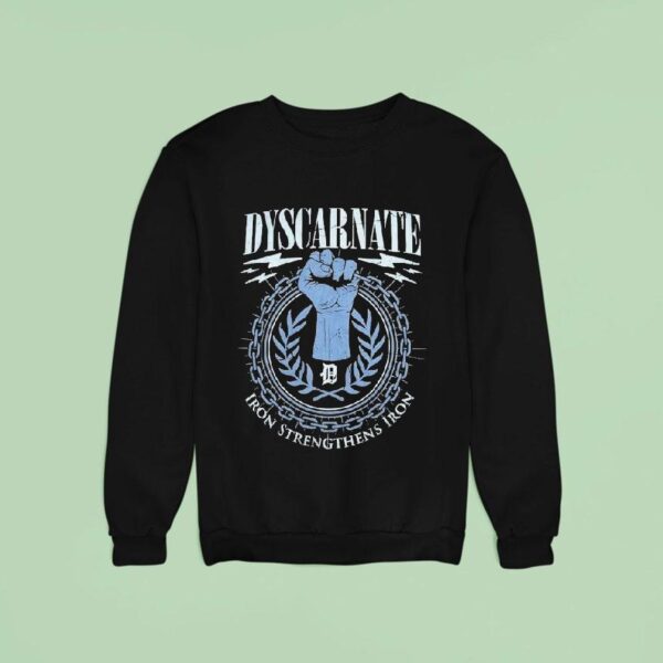 Dyscarnate Iron Strengthens Iron Sweatshirt