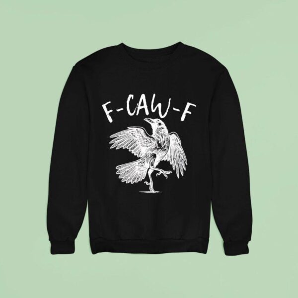 Eagle F Caw F Sweatshirt