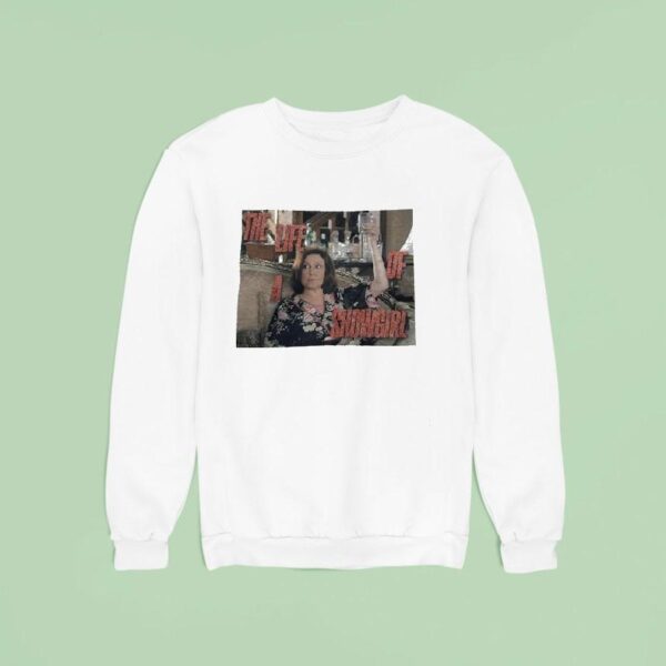 Emily Gilmore Drinking The Life Of A Showgirl Sweatshirt