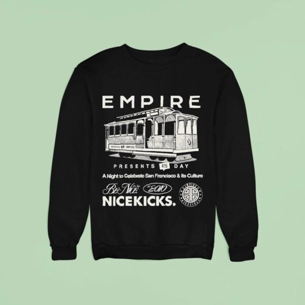 Empire X Nice Kicks Day A Night To Celebrate San Francisco And It S Culture Be Nice Sweatshirt