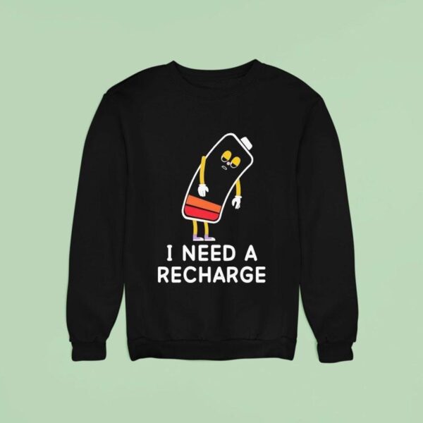 Energy I Need A Recharge Sweatshirt