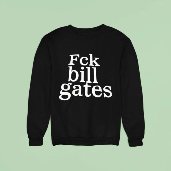 Fck Bill Gates Sweatshirt