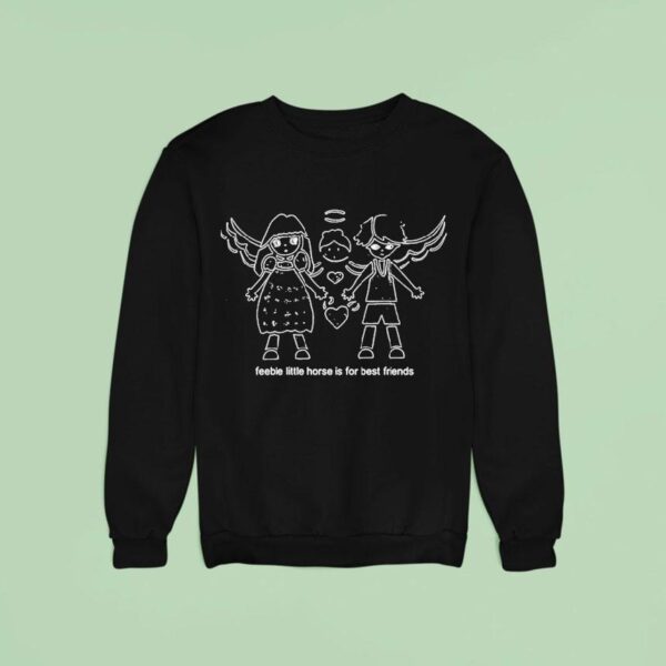 Feeble Little Horse Best Friends Sweatshirt