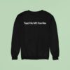 Feed Me With Your Kiss Sweatshirt