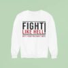 Fight Like Hell With Your Pregnant Wife Sweatshirt