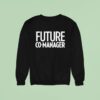Future Co Manager Sweatshirt