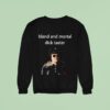 Gerard Way Bland And Mortal Dick Taster Sweatshirt