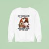 Gnomes My Husband Is My Favorite Pain In The Ass Sweatshirt