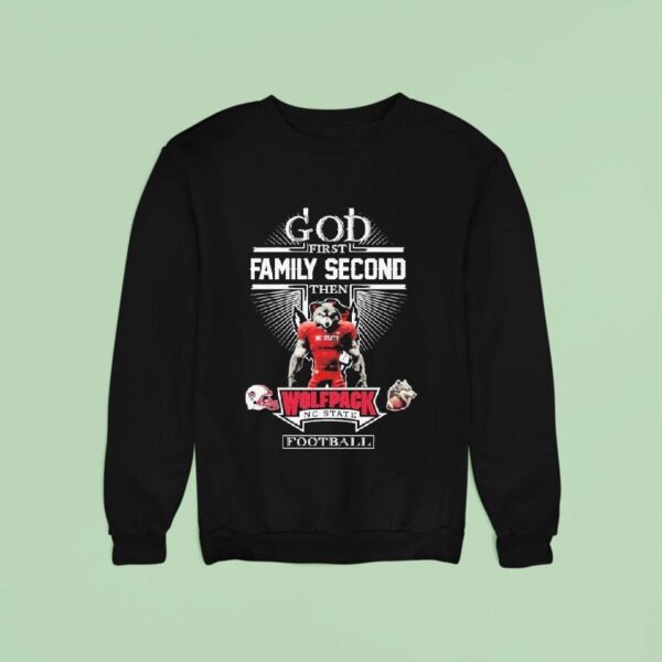 God First Family Second Then Nc State Wolfpack Football Masco Sweatshirt
