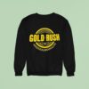 Gold Rush Keep Gold Rush Alive Sweatshirt