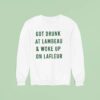 Got Drunk At Lambeau And Woke Up On Lafleur Green Bay Packers Sweatshirt