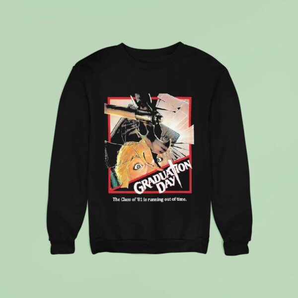 Graduation Day The Class Of Is Running Out Of Time Sweatshirt