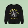 Grateful Dead I M Dead Head I Need A Miracle Sweatshirt