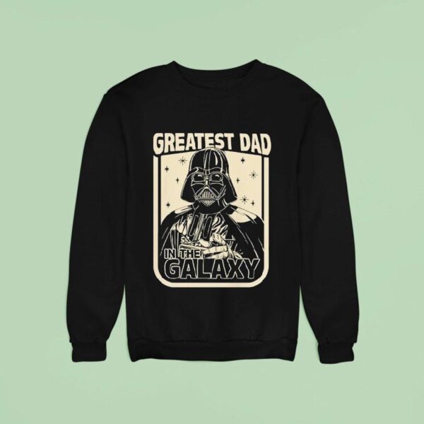 Greatest Dad In The Galaxy Darth Vader Star Wars Sweatshirt