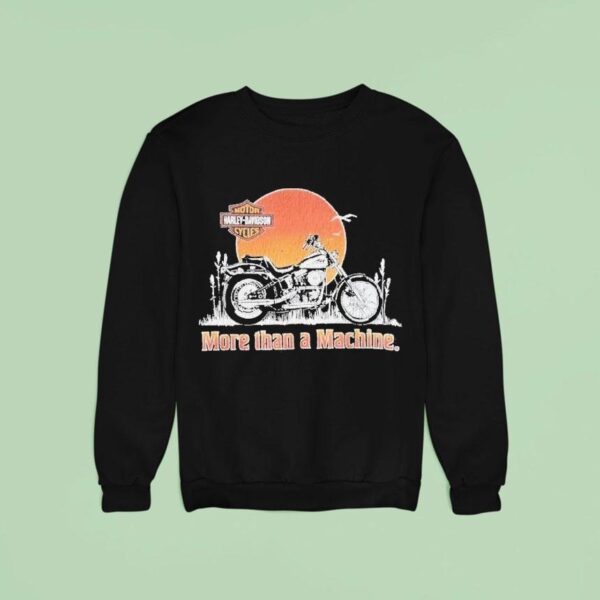 Harley Davidson Motor Cycles More Than A Machine Sunse Sweatshirt