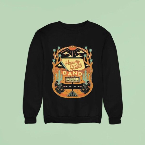 Harvey Street Band Nothing Else Stays The Same Cactus Deser Sweatshirt