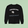Have You Tried Chewing The Wires Yet Possum I Sweatshirt