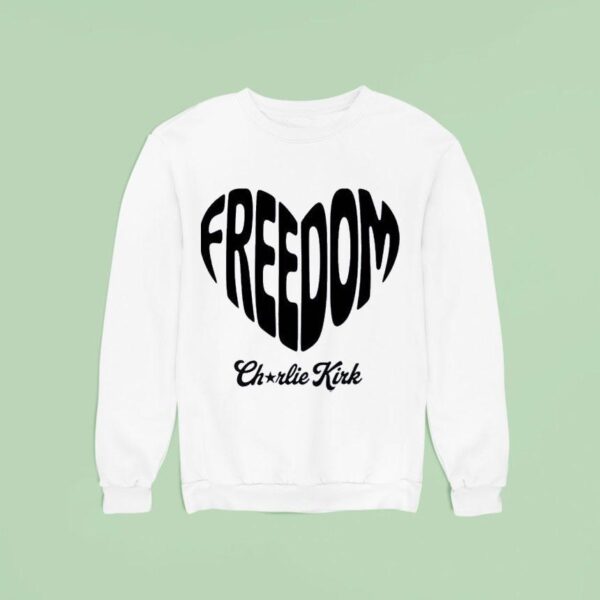Heart Freedom Charlie Kirk Sweatshirt
