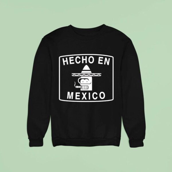 Hecho En Mexico Sweatshirt